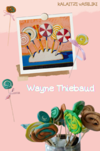 Wayne Thiebaud Plasticine lollipops