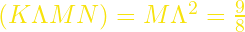 (K\Lambda MN) = M\Lambda^{2} = \frac{9}{8}