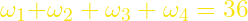 \omega_1{+\omega }_2+\omega _3+\omega _4=36