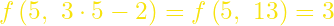 f\left(5,\ 3\cdot 5-2\right)=f\left(5,\ 13\right)=3