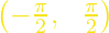 \left(-\frac{\pi}{2},\ \ \frac{\pi}{2}\right)