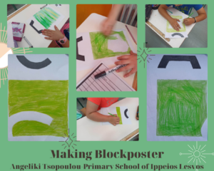 Making Blockposter Angeliki Tsopoulou Primary School of Ippeios Lesvos Greece 1