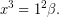 \[x^{3}=1^{2}\beta }.\]