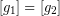 \left[ g_{1}\right] =\left[ g_{2}\right]