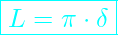 \[\boxed{L=\pi \cdot \delta}\]