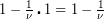 1-\frac{1}{\nu }\centerdot 1=1-\frac{1}{\nu }