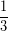 \dfrac{1}{3}