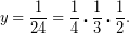 \[ y=\frac{1}{{24}}=\frac{1}{4}\centerdot \frac{1}{3}\centerdot \frac{1}{2}. \]