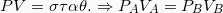 \[ P V = \sigma \tau \alpha \theta . \Rightarrow P_A V_A = P_B V_B \]