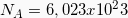 N_A = 6,023x10^23