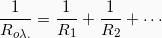 \begin{equation*}  \frac{1}{ R_{o \lambda .}} = \frac{1}{R_1} + \frac{1}{R_2} + \cdots \end{equation*}