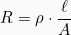 \[R = ρ\cdot \frac{\ell}{A}\]