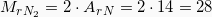 {M_r}_{N_2} = 2 \cdot {A_r}_N = 2 \cdot 14 = 28