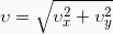 \[\upsilon = \sqrt{\upsilon_x^2 + \upsilon_y^2}\]