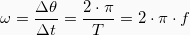 \begin{equation*}  \omega = \frac{\Delta \theta}{\Delta t} = \frac{2 \cdot \pi}{T} = 2 \cdot \pi \cdot f \end{equation*}