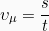 \[\upsilon_{\mu} = \frac{s}{t}\]