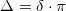 \[ \Delta = \delta\cdot\pi \]