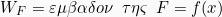 \[W_F = \varepsilon \mu \beta \alpha \delta o \nu  \hspace{2mm} \tau \eta \varsigma \hspace{2mm} F = f(x)\]