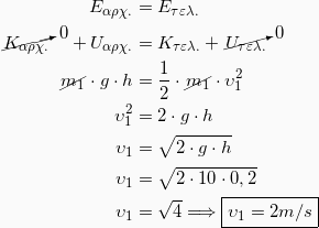 \begin{align*} Ε_{αρχ.} &= Ε_{τελ.} \\ \cancelto{0}{Κ_{αρχ.}} + U_{αρχ.} &= Κ_{τελ.} + \cancelto{0}{U_{τελ.}} \\ \cancel{m_1}\cdot g \cdot h &= \frac{1}{2} \cdot \cancel{m_1}\cdot υ_1^2 \\ υ_1^2 &= 2\cdot g \cdot h \\ υ_1 &= \sqrt{2\cdot g\cdot h} \\ υ_1 &= \sqrt{2\cdot10\cdot 0,2}\\ υ_1 &= \sqrt{4}\Longrightarrow \boxed{υ_1=2m/s} \end{align*}