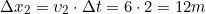 \[\Delta x_2 = \upsilon_2 \cdot \Delta t = 6\cdot 2 = 12m\]