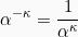 \[\alpha^{-\kappa} = \frac{1}{\alpha^\kappa}\]