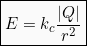 \[\boxed{ E = k_c \frac{|Q|}{r^2}}\]