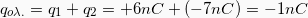 \[ q_{o \lambda .} = q_1 + q_2 = +6nC + (-7nC) = -1nC \]