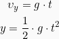 \begin{gather*} \upsilon_y = g \cdot t\\ y = \frac{1}{2}\cdot g \cdot t^2\\ \end{gather*}