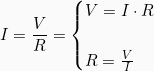 \[I=\frac{V}{R} =\begin{cases} V = I\cdot R\\ \\ R = \frac{V}{I} \end{cases}\]