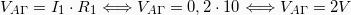 \[ V_{A\Gamma} = I_1 \cdot R_1  \Longleftrightarrow V_{A\Gamma} = 0,2 \cdot 10 \Longleftrightarrow V_{A\Gamma} = 2V\]