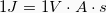 \[ 1J = 1V \cdot A \cdot s \]