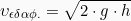 \[\upsilon_{\epsilon \delta \alpha \phi .} = \sqrt{2 \cdot g \cdot h}\hspace{10mm}\]