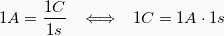 \[ 1A = \frac{1C}{1s} \hspace{3mm} \Longleftrightarrow \hspace{3mm} 1C = 1A \cdot 1s \]