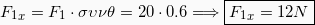 \[{F_1}_x  &= F_1 \cdot συνθ = 20 \cdot 0.6 \Longrightarrow \boxed{ {F_1}_x  &= 12 N }\]