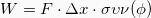 \[ W = F \cdot \Delta x \cdot \sigma \upsilon \nu (\phi ) \]