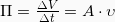 \Pi = \frac{\Delta V}{\Delta t} = A \cdot \upsilon