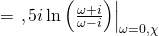 \blue \ =\left .,5i\ln\left(\frac{\omega + i}{\omega -i}\right)\right|_{\omega = 0, \chi}